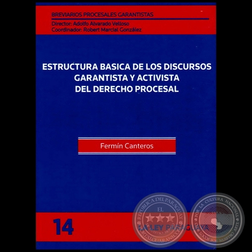 BREVIARIOS PROCESALES GARANTISTAS - Volumen 14 - LA GARANTA CONSTITUCIONAL DEL PROCESO Y EL ACTIVISMO JUDICIAL - Director: ADOLFO ALVARADO VELLOSO - Ao 2012